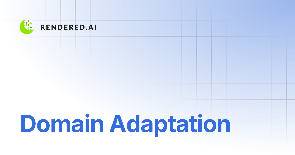Domain Adaptation | Rendered.ai Support